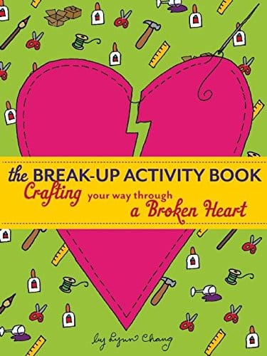 The Break-Up Activity Book: Crafting Your Way Through a Broken Heart
