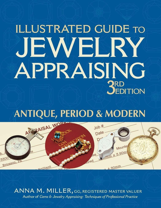Illustrated Guide to Jewelry Appraising (3rd Edition): Antique, Period & Modern