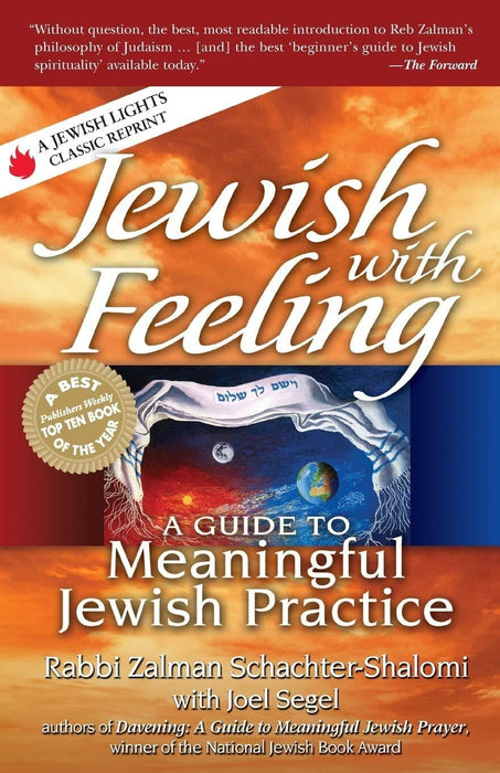 Jewish with Feeling: A Guide to Meaningful Jewish Practice (For People of All Faiths, All Backgrounds)