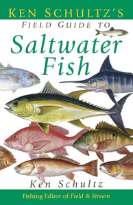 Ken Schultz's Field Guide to Saltwater Fish