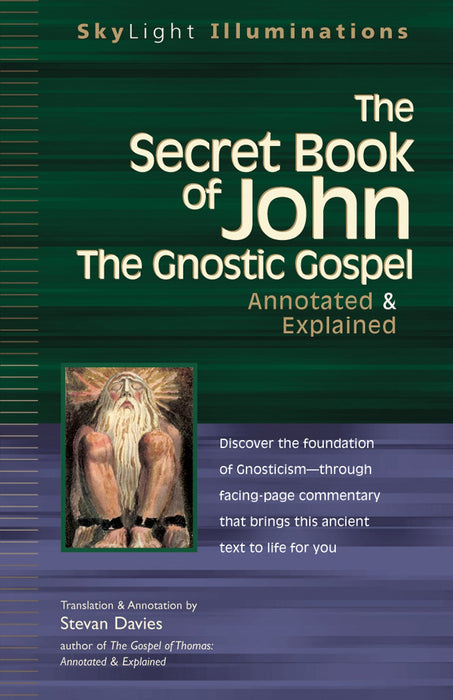 The Secret Book of John: The Gnostic Gospels―Annotated & Explained (SkyLight Illuminations)