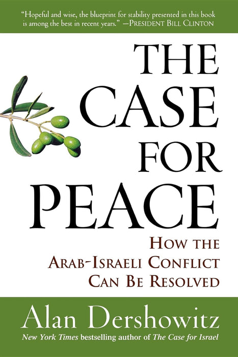 The Case for Peace: How the Arab-Israeli Conflict Can be Resolved