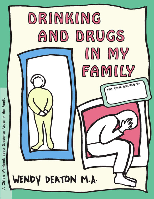 GROW: Drinking and Drugs in My Family: A Child's Workbook About Substance Abuse in the Family