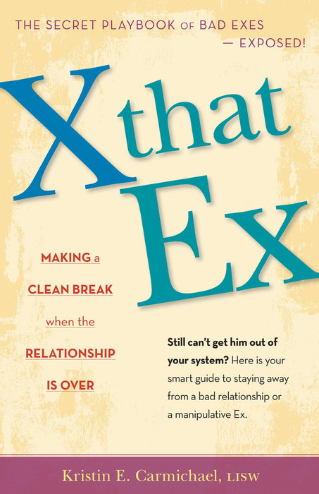 X That Ex: Making a Clean Break When the Relationship is Over