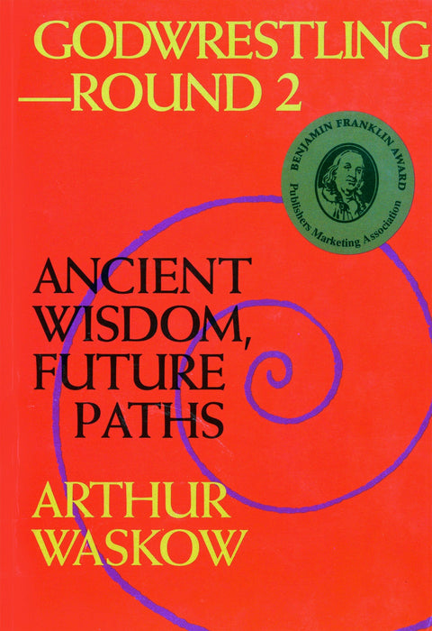 Godwrestling—Round 2: Ancient Wisdom, Future Paths