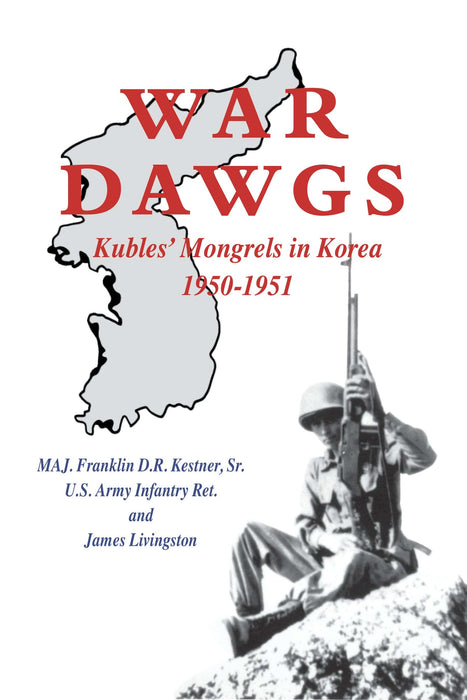 War Dawgs: Kulbes' Mongrels in Korea, 1950-1951
