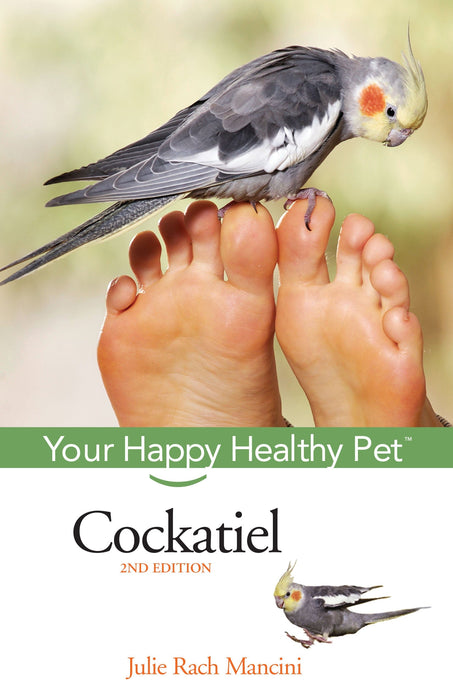 Cockatiel: Your Happy Healthy Pet (2nd Edition)